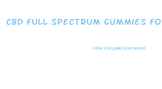 Cbd Full Spectrum Gummies For Pain