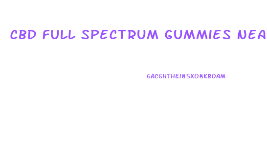 Cbd Full Spectrum Gummies Near Me