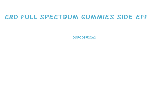 Cbd Full Spectrum Gummies Side Effects