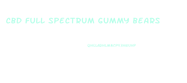 Cbd Full Spectrum Gummy Bears