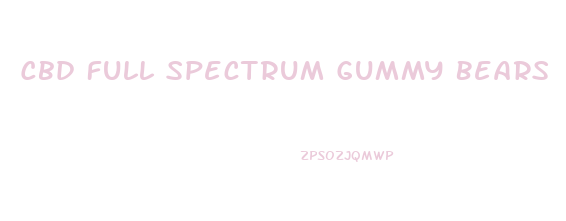 Cbd Full Spectrum Gummy Bears