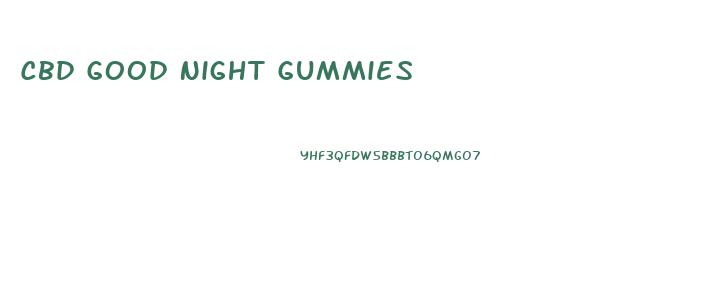 Cbd Good Night Gummies