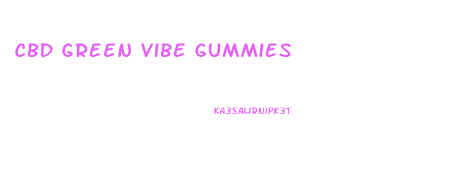 Cbd Green Vibe Gummies