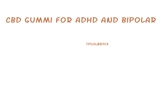 Cbd Gummi For Adhd And Bipolar
