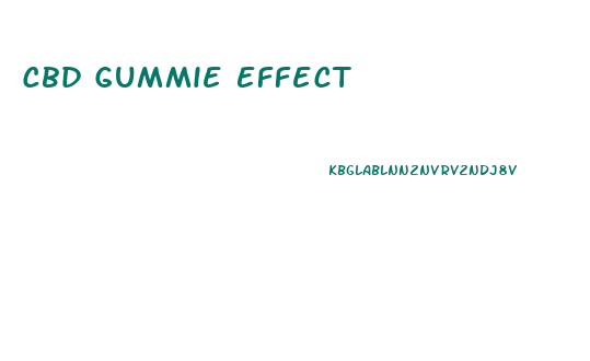 Cbd Gummie Effect