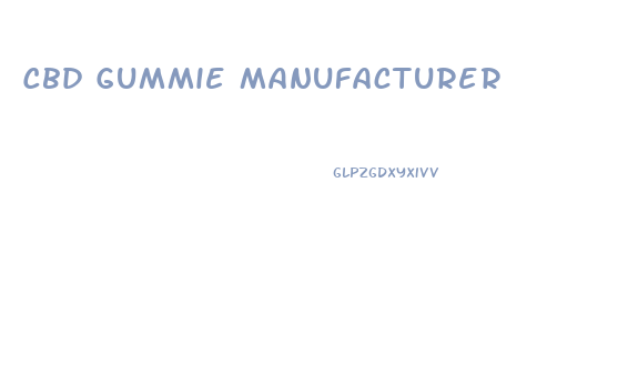 Cbd Gummie Manufacturer