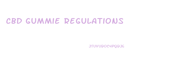 Cbd Gummie Regulations