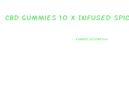 Cbd Gummies 10 X Infused Spices