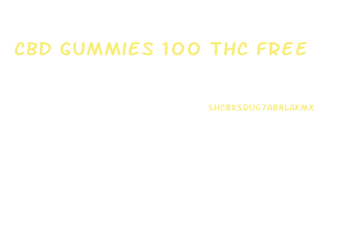 Cbd Gummies 100 Thc Free