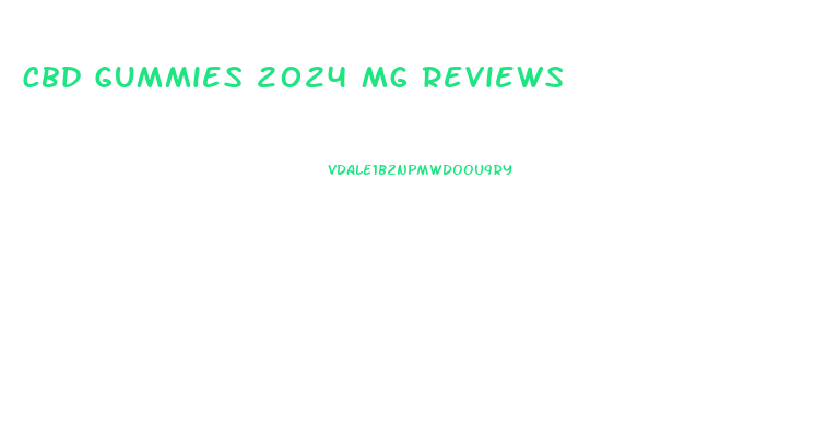 Cbd Gummies 2024 Mg Reviews