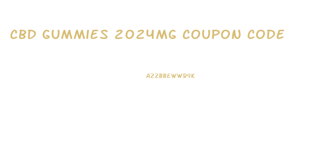 Cbd Gummies 2024mg Coupon Code