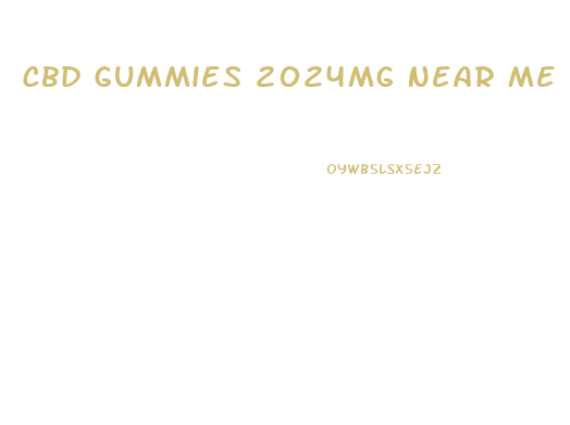 Cbd Gummies 2024mg Near Me