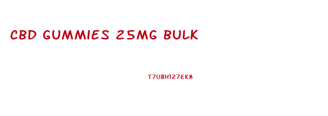 Cbd Gummies 25mg Bulk