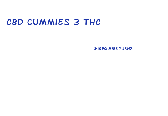 Cbd Gummies 3 Thc