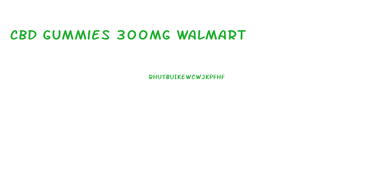 Cbd Gummies 300mg Walmart