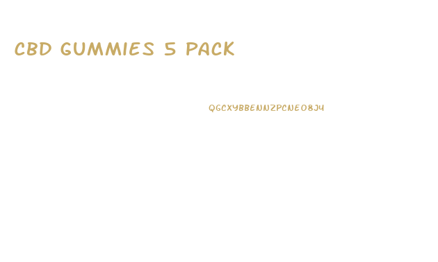 Cbd Gummies 5 Pack