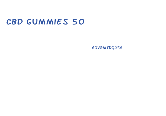 Cbd Gummies 50