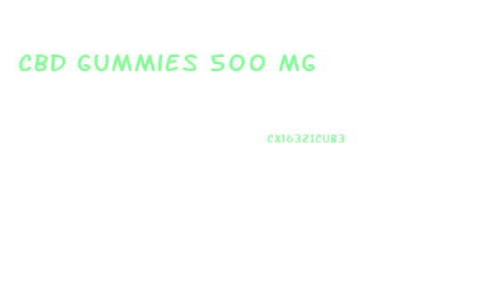 Cbd Gummies 500 Mg