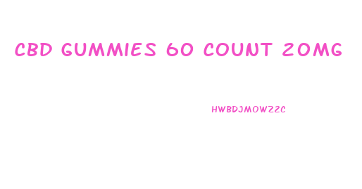 Cbd Gummies 60 Count 20mg