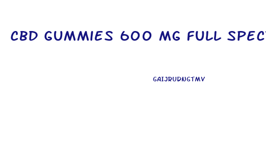Cbd Gummies 600 Mg Full Spectrum 0 Thc