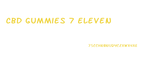 Cbd Gummies 7 Eleven