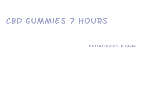 Cbd Gummies 7 Hours