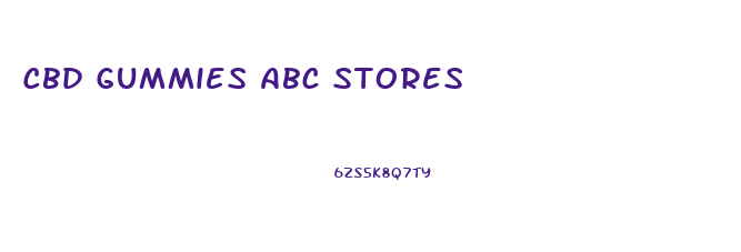 Cbd Gummies Abc Stores