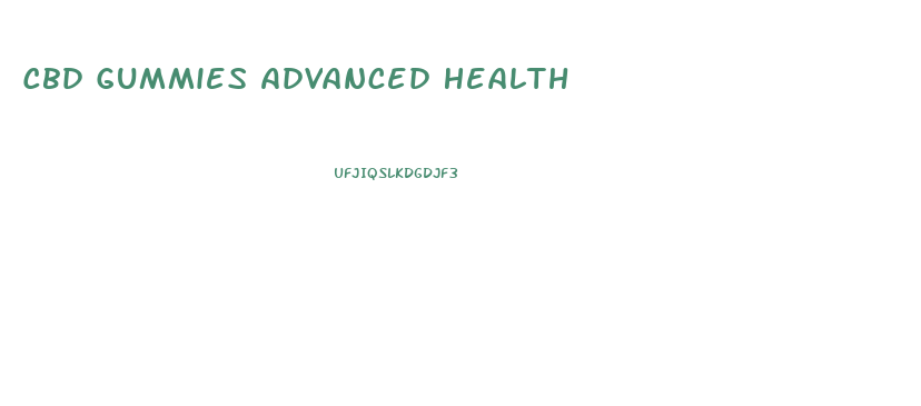 Cbd Gummies Advanced Health