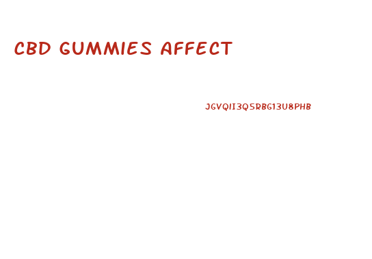Cbd Gummies Affect