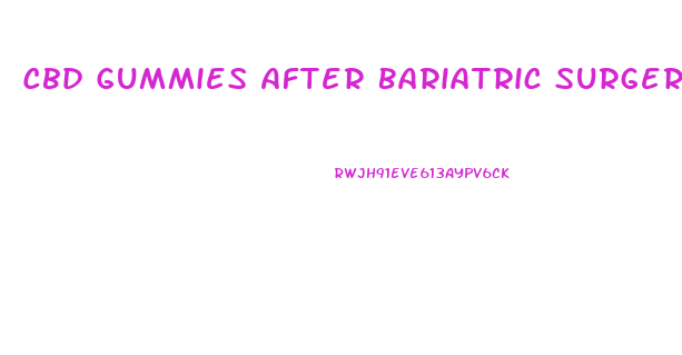Cbd Gummies After Bariatric Surgery