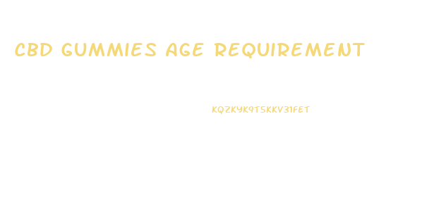 Cbd Gummies Age Requirement