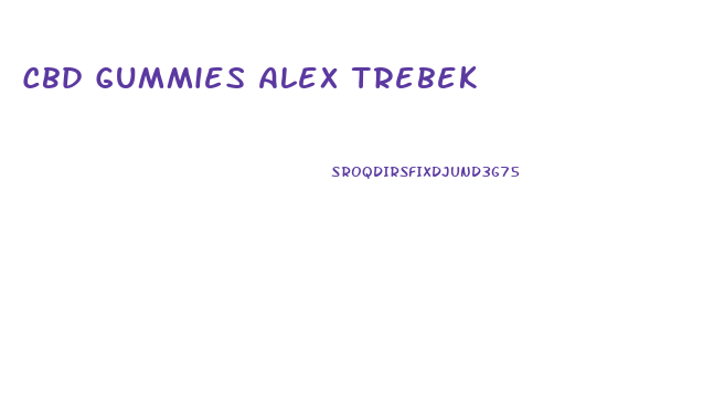 Cbd Gummies Alex Trebek