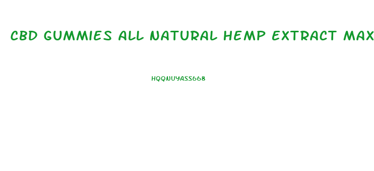 Cbd Gummies All Natural Hemp Extract Maximum Strength