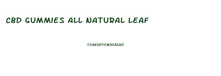 Cbd Gummies All Natural Leaf