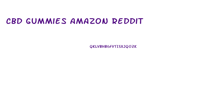 Cbd Gummies Amazon Reddit