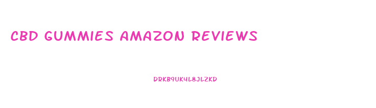 Cbd Gummies Amazon Reviews