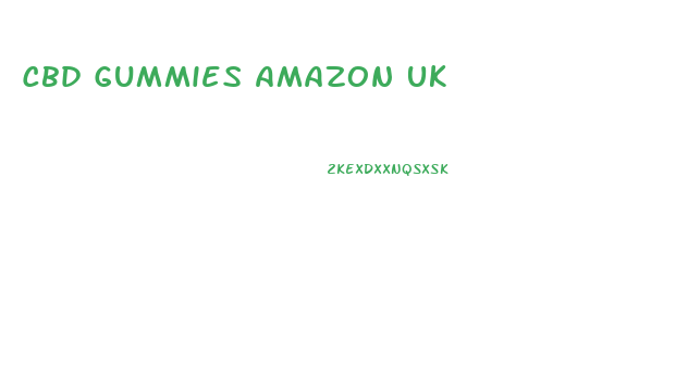 Cbd Gummies Amazon Uk