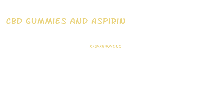 Cbd Gummies And Aspirin