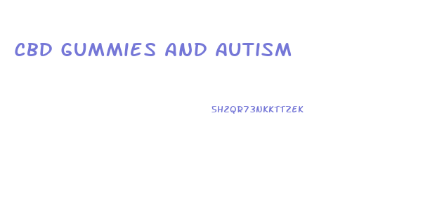 Cbd Gummies And Autism