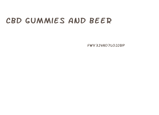 Cbd Gummies And Beer