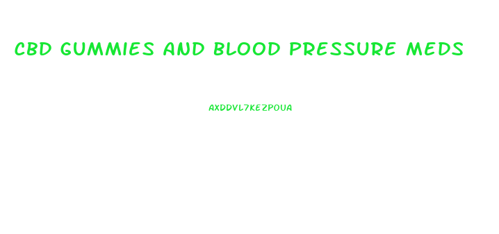 Cbd Gummies And Blood Pressure Meds