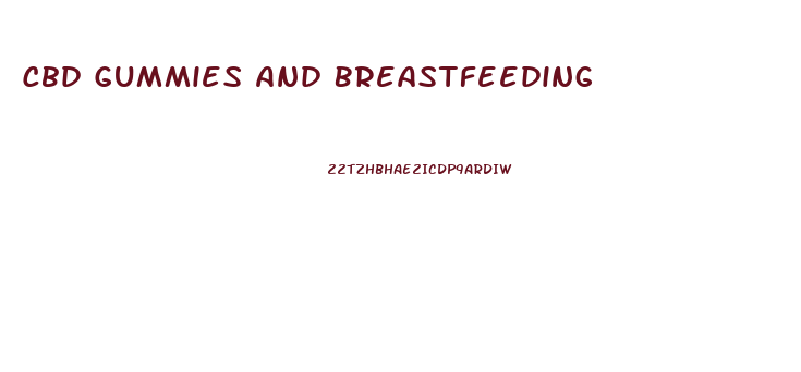 Cbd Gummies And Breastfeeding