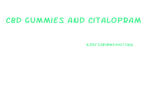 Cbd Gummies And Citalopram