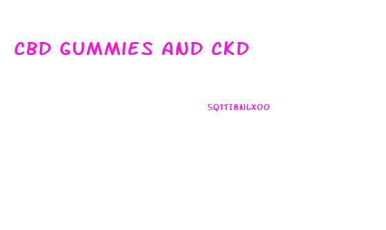 Cbd Gummies And Ckd