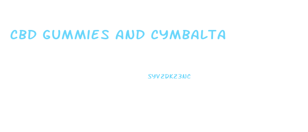 Cbd Gummies And Cymbalta
