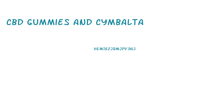 Cbd Gummies And Cymbalta