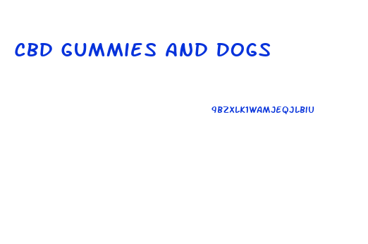 Cbd Gummies And Dogs