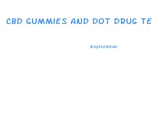 Cbd Gummies And Dot Drug Test