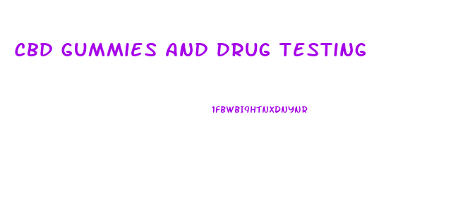 Cbd Gummies And Drug Testing