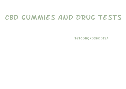 Cbd Gummies And Drug Tests